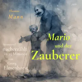 Mario und der Zauberer (Spannend nacherzählt in 25 Minuten)