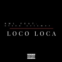Loco loca (feat. Olsen Crismer) - Single - BML69