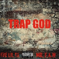 Trap God (feat. EBE Lil Ta) - Single - Mr. F.A.W