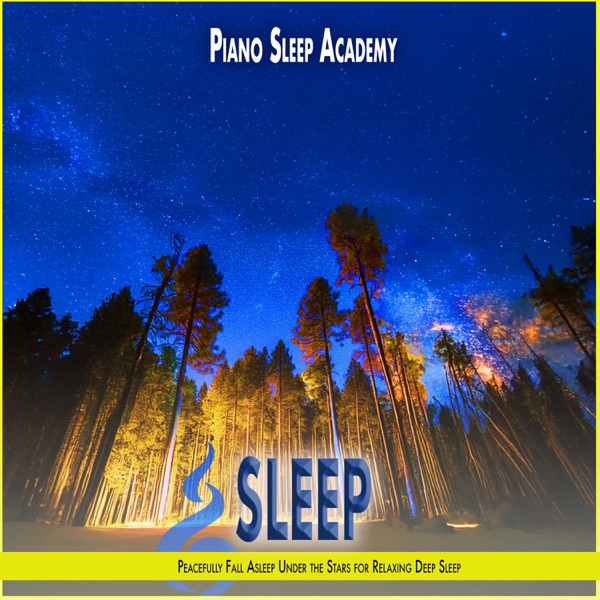 Sleep: Peacefully Fall Asleep Under the Stars for Relaxing Deep Sleep