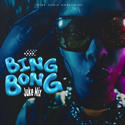 Bing Bong (Juke Mix) - Single