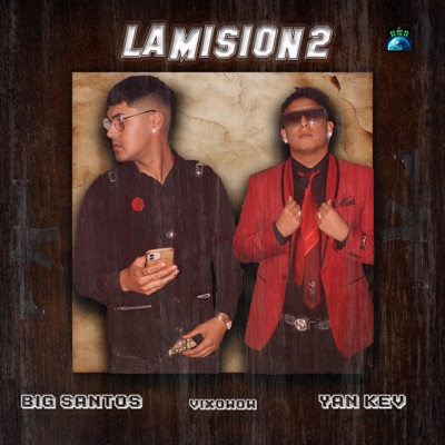 La Misión 2 (feat. Big Santos & Vixowow) - Single
