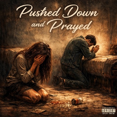Pushed Down and Prayed - Single