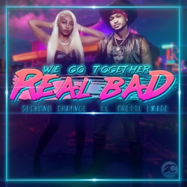 We Go Together Real Bad (feat. Pretti Emage) Seckond Chaynce