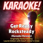 Get Ready Rocksteady (Karaoke Version Originally Performed by Laurel Aitken with Court Jester's Crew) artwork