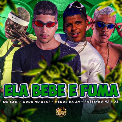 Ela Bebe e Fuma (feat. MC Saci) - Single