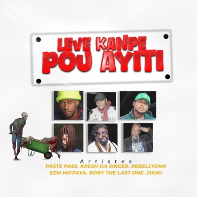 Leve Kanpe (feat. Paste Pas, Bobby Last One, Zikiki, Rebel Layann & Kresh Da Singer) - Single