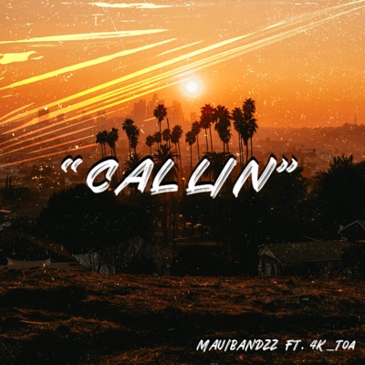Callin (feat. 4k_Toa) - Single