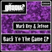 Back to the Game - Mark Rey & Jefone