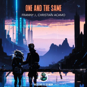 One And The Same (feat. Franny J. & Christian Acamo) [Nightcore]