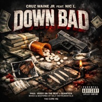 DOWN BAD (feat. Nic L) - Single - Cruz Waine Jr