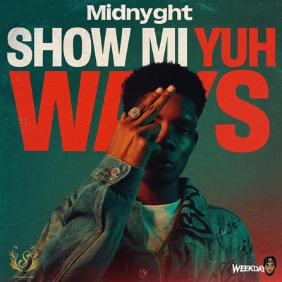 Show Mi Yuh Ways - Single