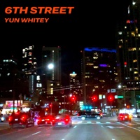 6TH STREET - Single - Yun Whitey