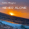Never Alone - Robbie Monaghan