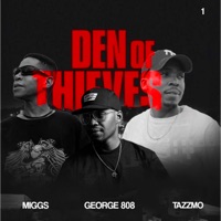 Den Of Thieves (feat. Miggs) - Single - George 808 & Tazzmo Olifant
