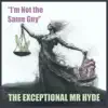 I'm Not the Same Guy 