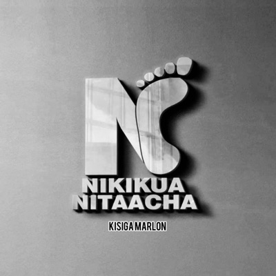 Nikikuacha Nitaacha (Live) - Single