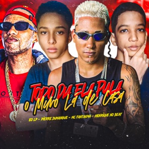 Todo Dia Ela Pula o Muro Lá de Casa (feat. Mc Jajau)