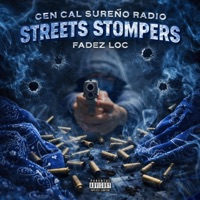 Streets Stompers (feat. Fadez Loc) - Single - Cen Cal Sureño Radio