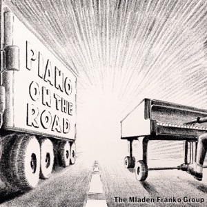 Piano on the Road - Mladen Franko (2024 Remastered Version)