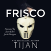 Frisco: A Motorcycle Club Romance (Unabridged) - Tijan