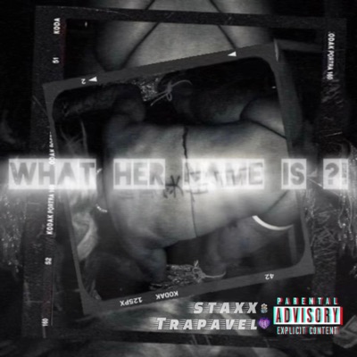 WHAT HER NAME IS ?! (feat. Trapavel) - Single