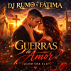 DJ-RUMOAFATIMA - GUERRAS DE AMOR artwork