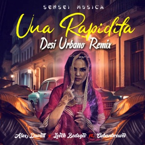 Una Rapidita (feat. Cubanbrown) [Desi Remix]