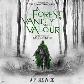 A Forest Of Vanity And Valour