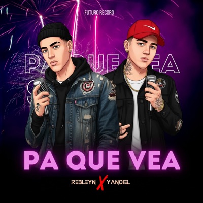 Pa Que Vea (feat. Rebleyn & Yanciel) - Single