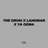 The Drum X Lamunan X Ya Odna - Maman Fvndy