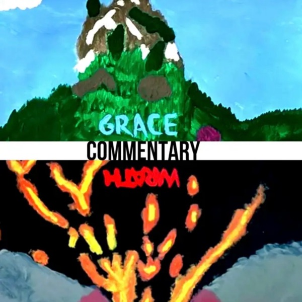 Wrath / Grace (Commentary)