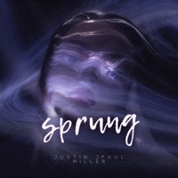 Sprung - Single - Justin Jpaul Miller