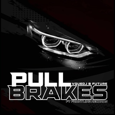 Pull Brakes (feat. Vquedj & FuTuRe ZokMangaza) - Single