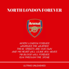 NORTH LONDON FOREVER (ARSENAL FANS CHANT) - Ultras Unleashed
