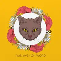 Oh Word — Ivan Ave