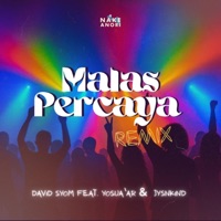 Malas Percaya (feat. Yosua'Ar & JYSNKIND) [Remix] - Single - David Syom