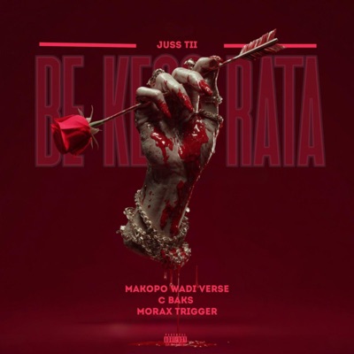 Be Kego Rata (feat. Makopo Wadi Verse, C Baks & Morax Trigger) - Single