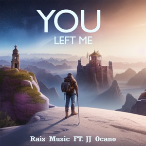 You Left Me (feat. JJ Ocano)