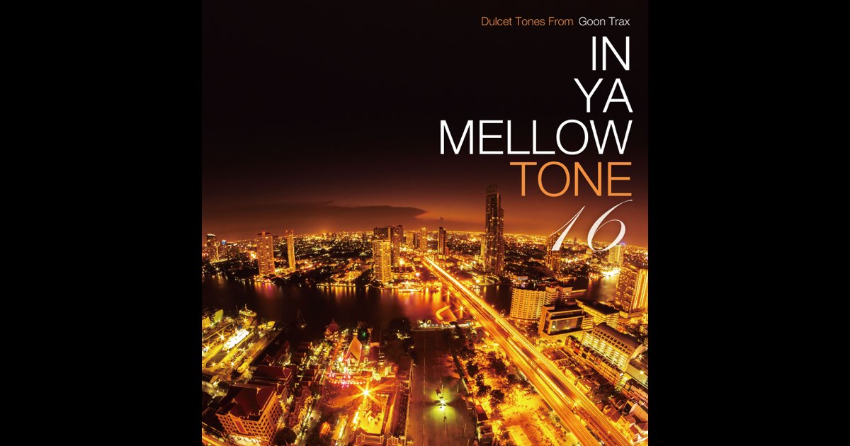 IN YA MELLOW TONE 16／Various Artists｜音楽ダウンロード