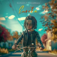Eureka - Single - Eichem & Astrallbass