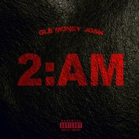 2AM - Single - Gle Money Josh