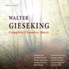 Quatuor Psophos  Walter Gieseking: Complete Chamber Music