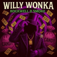 Willy Wonka - Single - Rockwell D'smoke