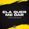 Ela Quer Me Dar - Single