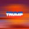 TRUMP (feat. Super Nard) - Single