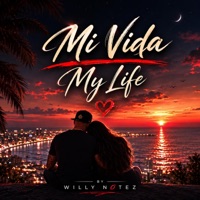 Mi Vida / MyLife - Single - Willy Notez