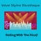 Velvet Skyline Discotheque - Rolling With The DiceZ lyrics