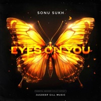 Eyes On You (feat. Jugdeep Gill) - Single - Sonu Sukh
