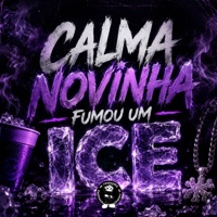 CALMA NOVINHA FUMOU UM ICE - Single - BK2P, Mc Jajau, MC LYSA & Dj elpidio